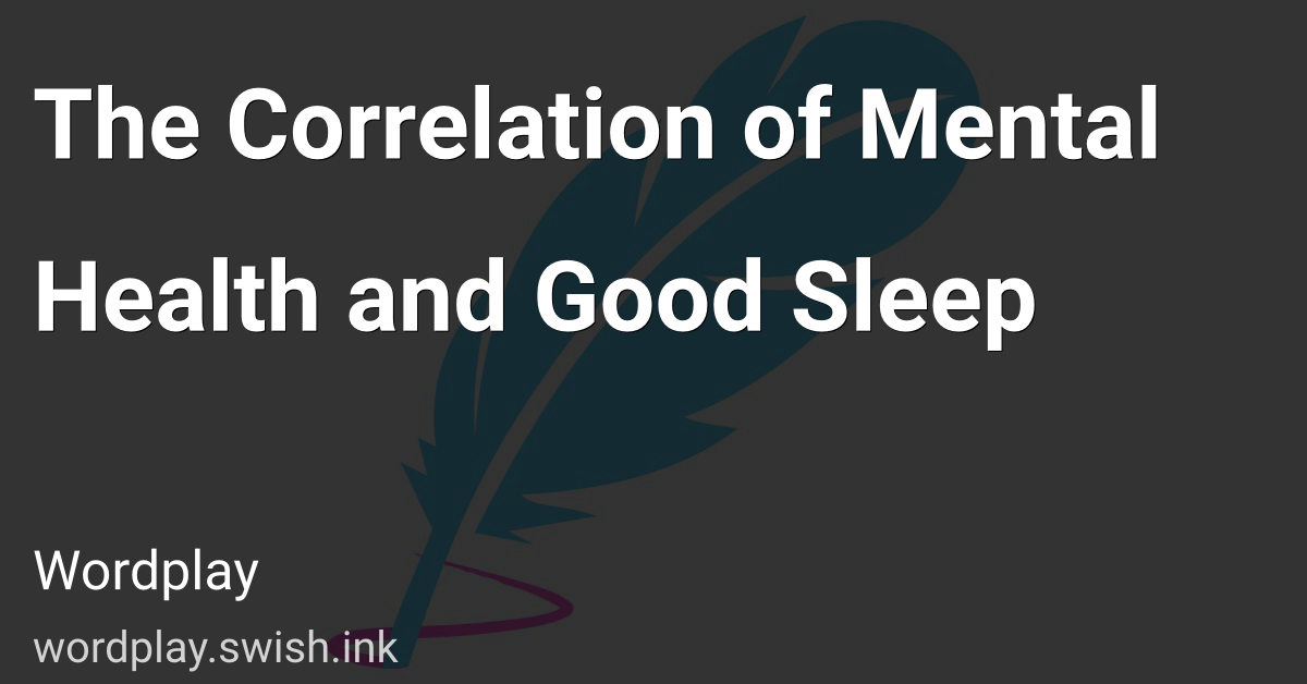 The Correlation of Mental Health and Good Sleep