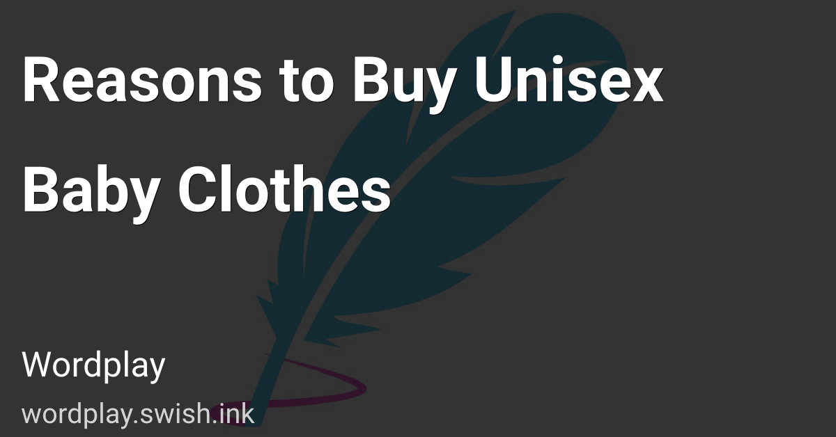 Reasons to Buy Unisex Baby Clothes