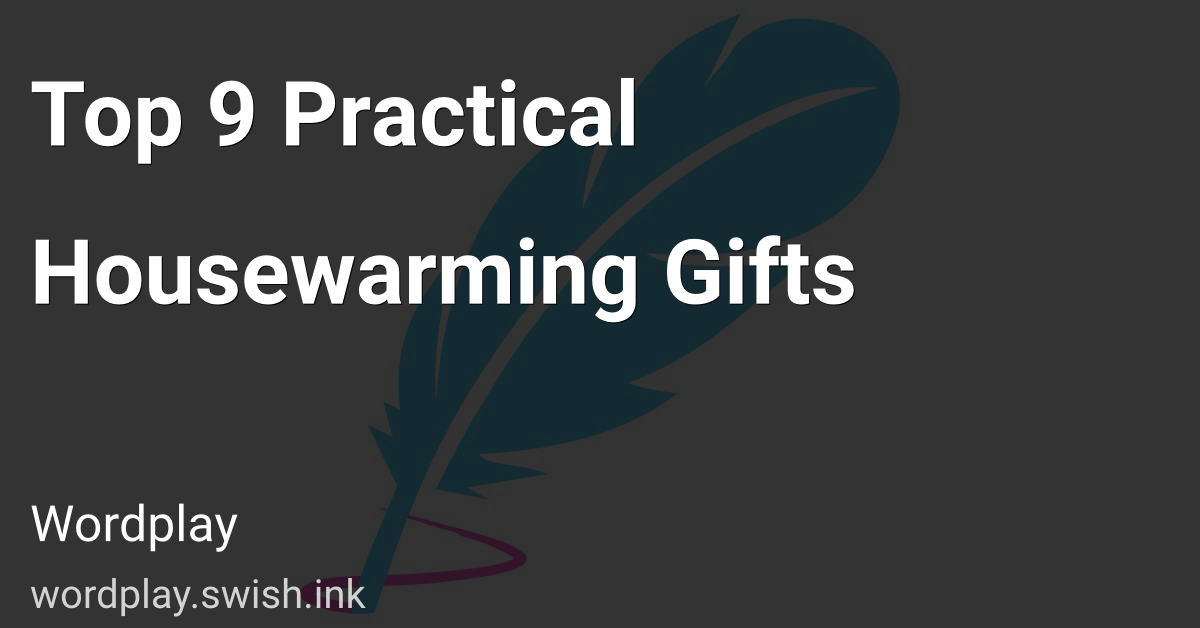 Top 9 Practical Housewarming Gifts 