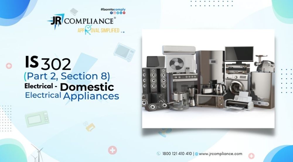 IS 302 (Part 2, Section 8) ELECTRICAL- DOMESTIC ELECTRICAL APPLIANCES