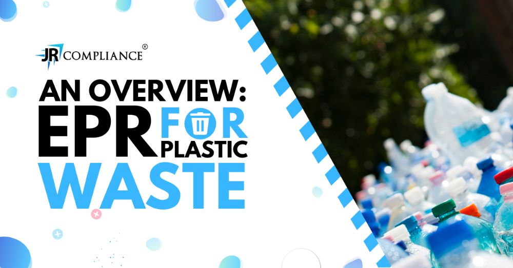 An Overview : EPR For Plastic Waste | How to Get EPR Certificate | EPR Registration For Plastic Waste