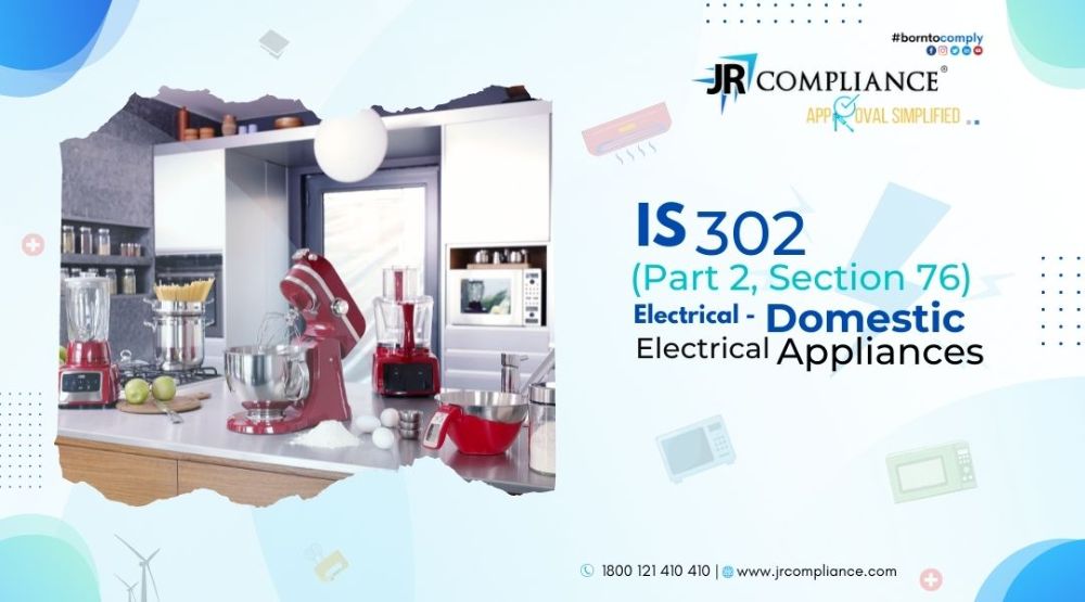 IS 302 (Part 2, Section 76) ELECTRICAL- DOMESTIC ELECTRICAL APPLIANCES