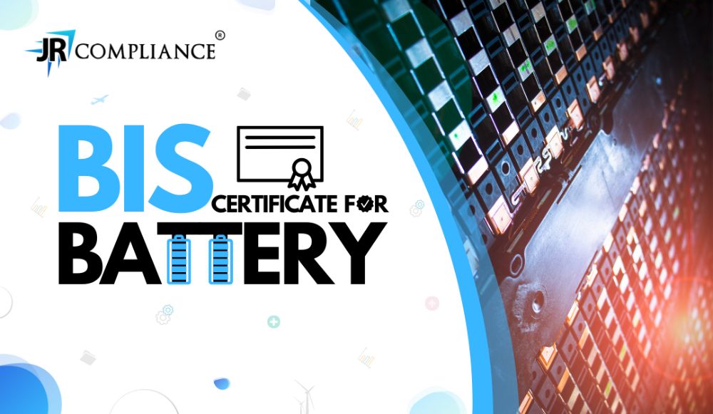 BIS Certificate For Battery | BIS Certificate For Lithium Ion Battery | BIS Certificate For Battery Import