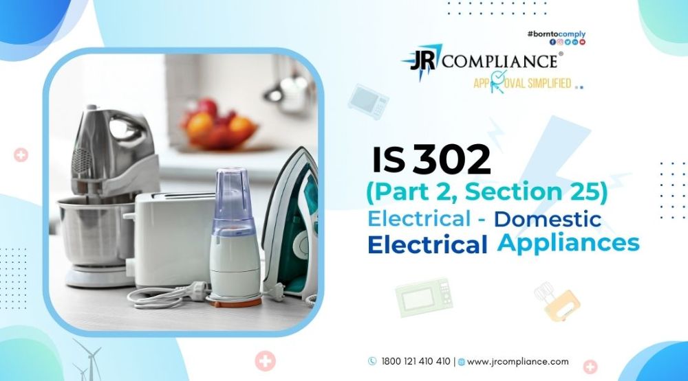 IS 302 (Part 2 Section 25) ELECTRICAL- DOMESTIC ELECTRICAL APPLIANCES