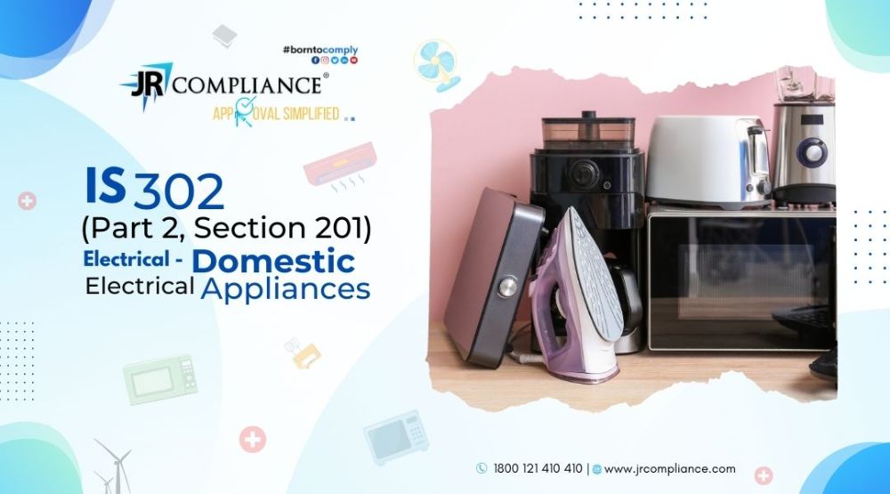 IS 302 (Part 2, Section 201) ELECTRICAL- DOMESTIC ELECTRICAL APPLIANCES