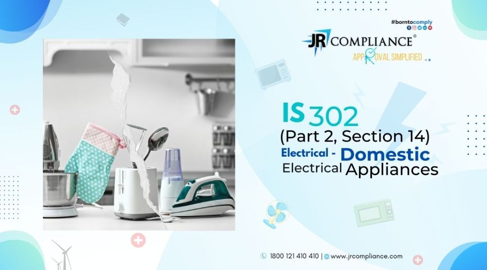 IS 302 (Part 2, Section 14) ELECTRICAL- DOMESTIC ELECTRICAL APPLIANCES