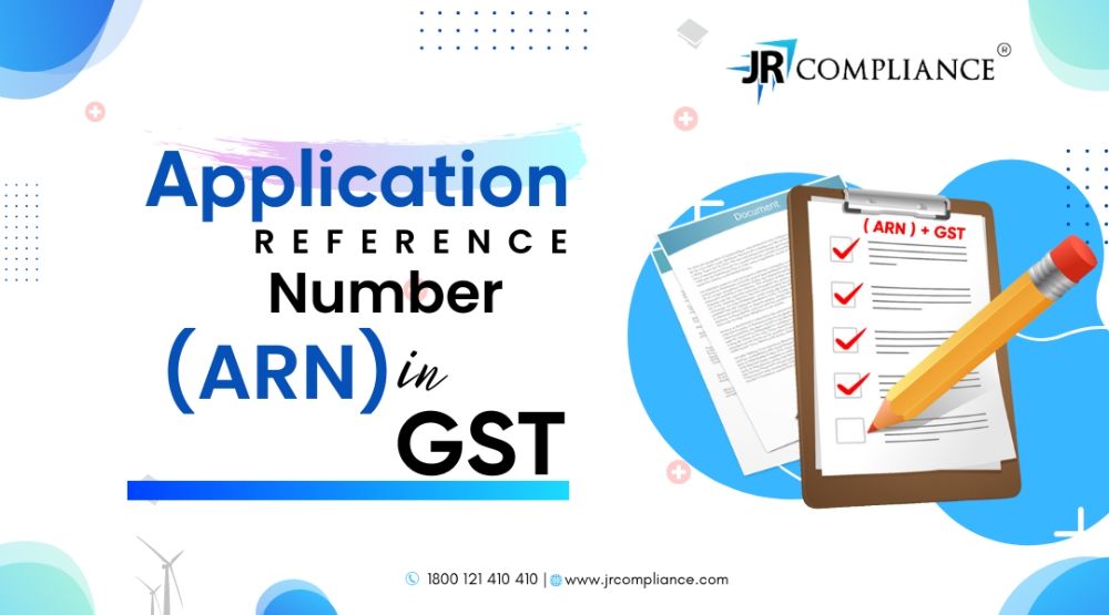 Application Reference Number (ARN)  in GST - A Complete Guide