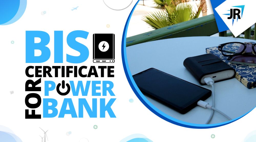 BIS  Certificate For Power Bank | CRS Certification