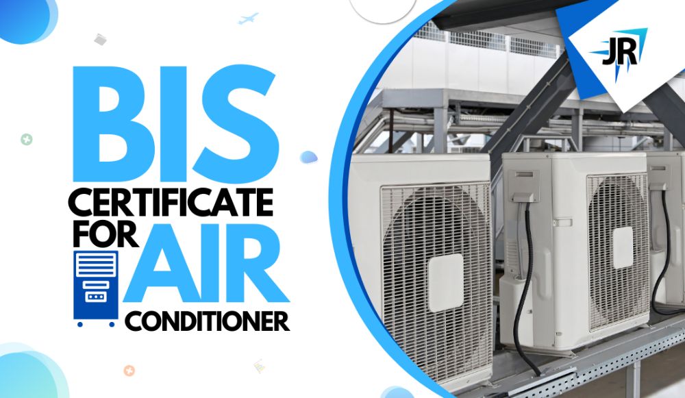 BIS Certificate For Air Conditioner | CRS Certification