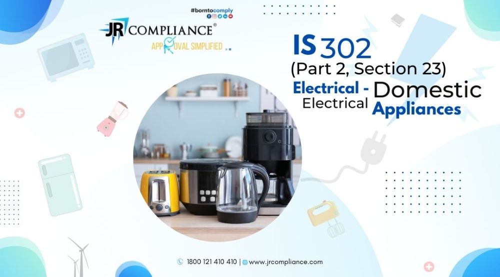IS 302, Part 2, Section 23 (ELECTRICAL- DOMESTIC ELECTRICAL APPLIANCES)