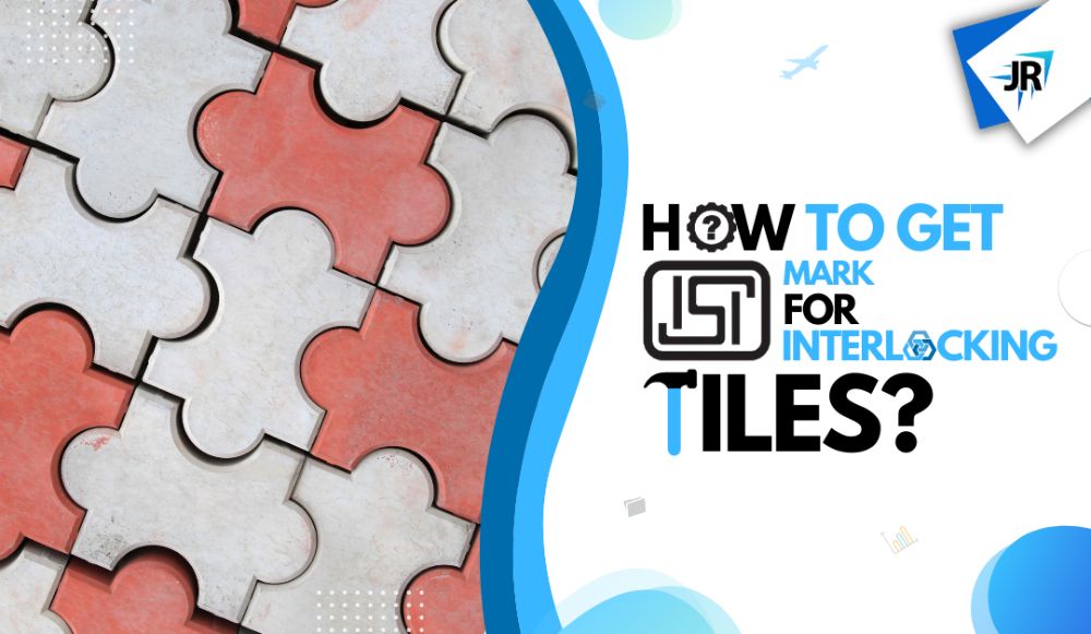 How to Get ISI Mark For Interlocking Tiles | BIS Certification