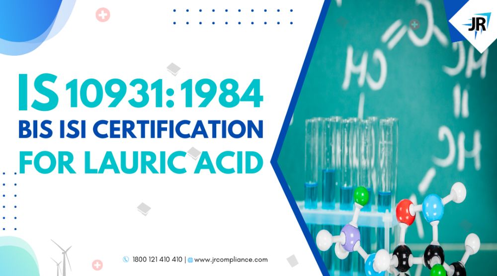 BIS ISI Certification for Lauric Acid | IS 10931:1984
