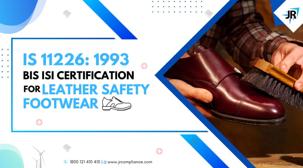 BIS ISI Certification for Leather Safety Footwear Manufacturers | IS 11226:1993
