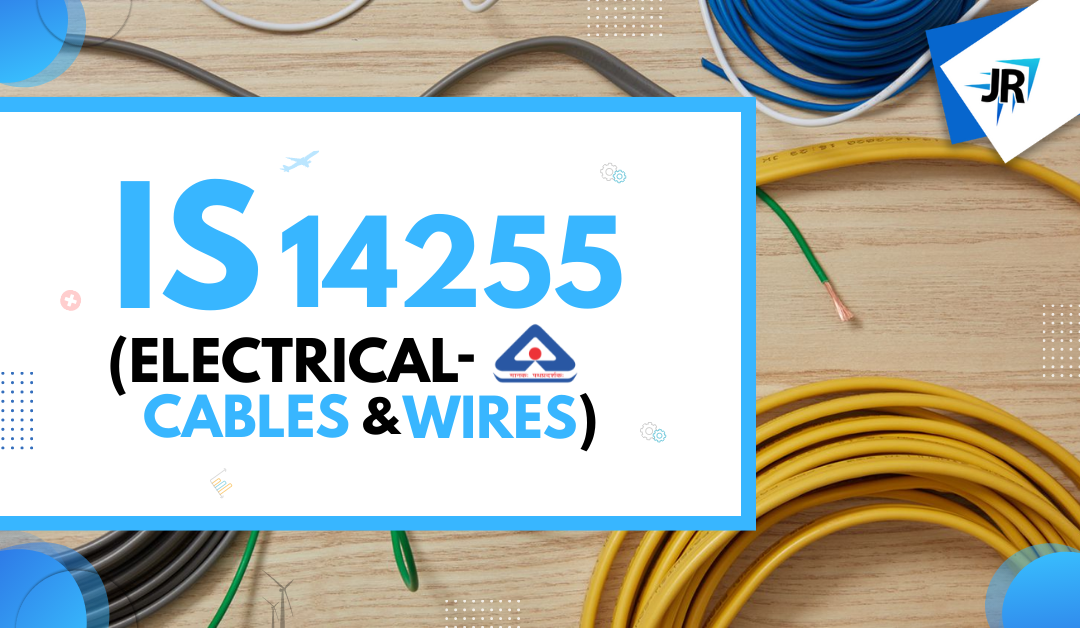 IS 14255 (Electrical Cables & Wires)