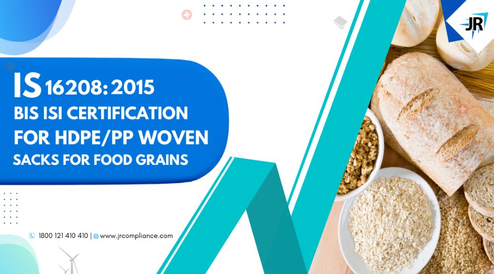 BIS ISI Certification for HDPE/PP Woven Sacks for Food Grains | IS 16208:2015