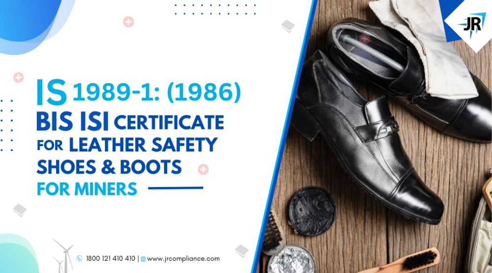 BIS Certificate for Leather Safety Shoes & Boots for Miners | IS 1989-1(1986) 