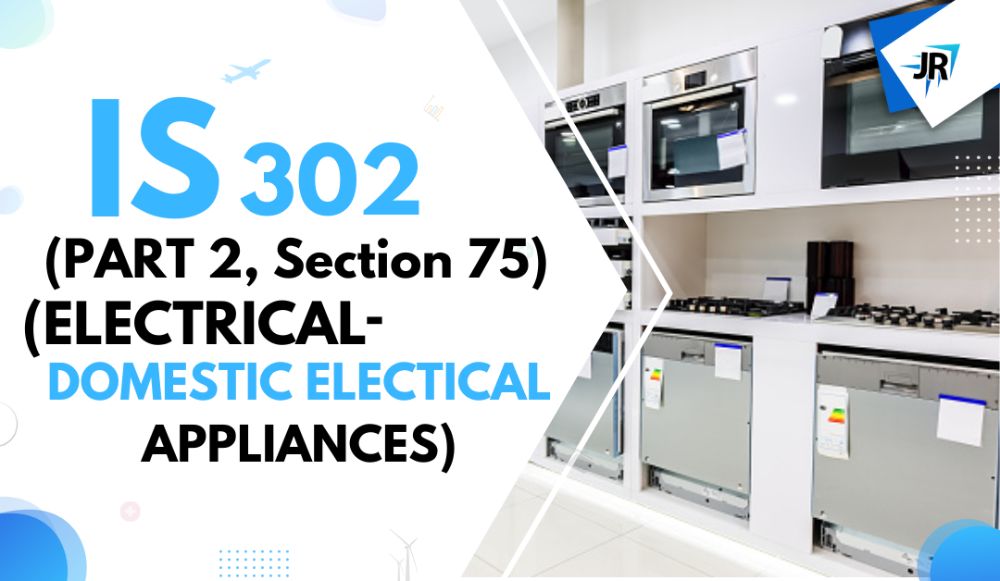 IS 302 (Part 2, Section 75) (ELECTRICAL- DOMESTIC ELECTRICAL APPLIANCES)