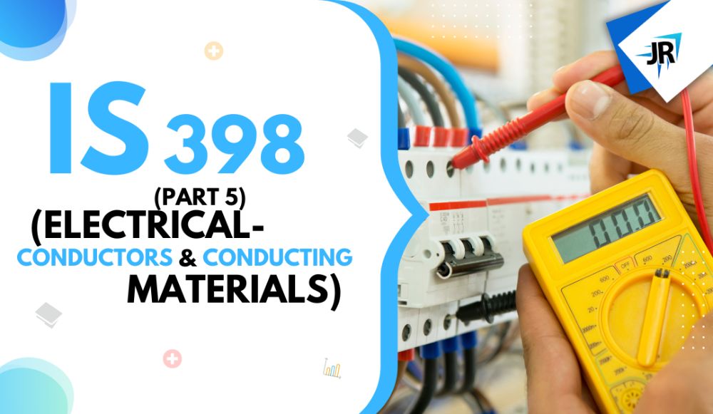 IS 398 (Part 5) (Electrical Conductors and Conducting Materials)