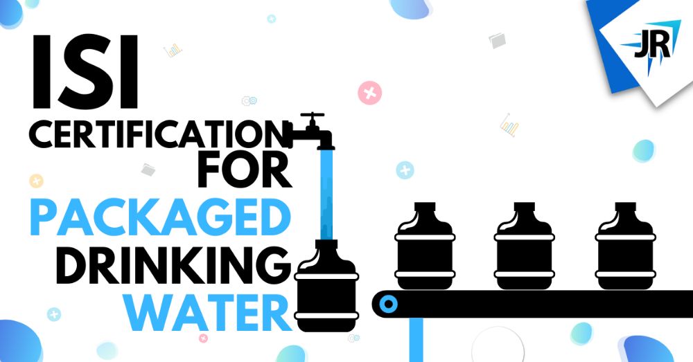 ISI Certification For Packaged Drinking Water | Certification Process