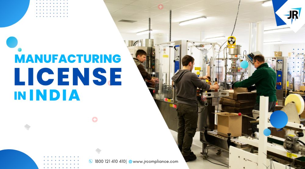 Manufacturing License India - Certificate, Requirements, Documents 