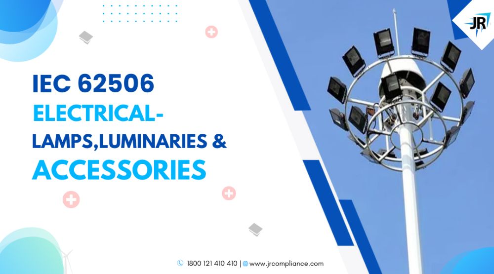 IEC 62506 (ELECTRICAL- LAMPS, LUMINARIES & ACCESSORIES)