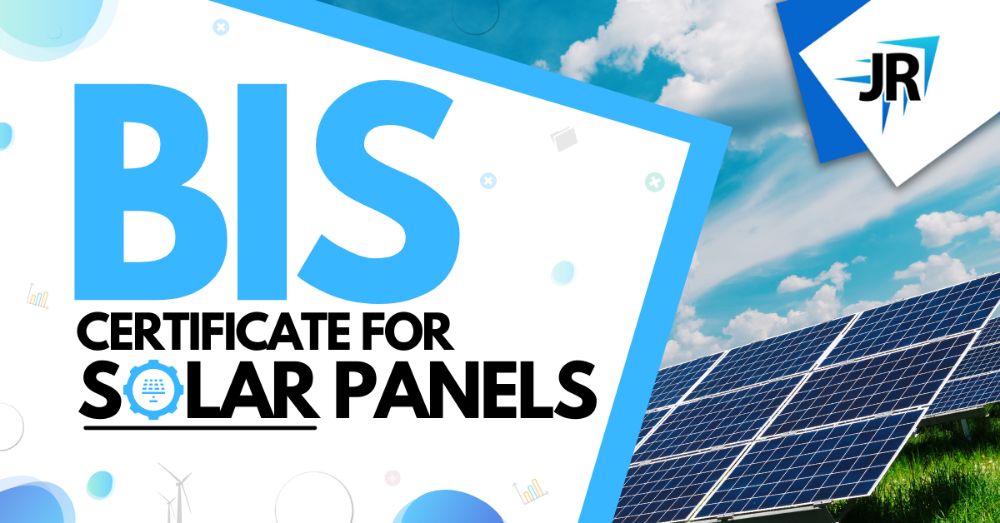 How to Get BIS Certification For Solar Panels | CRS Certification Process
