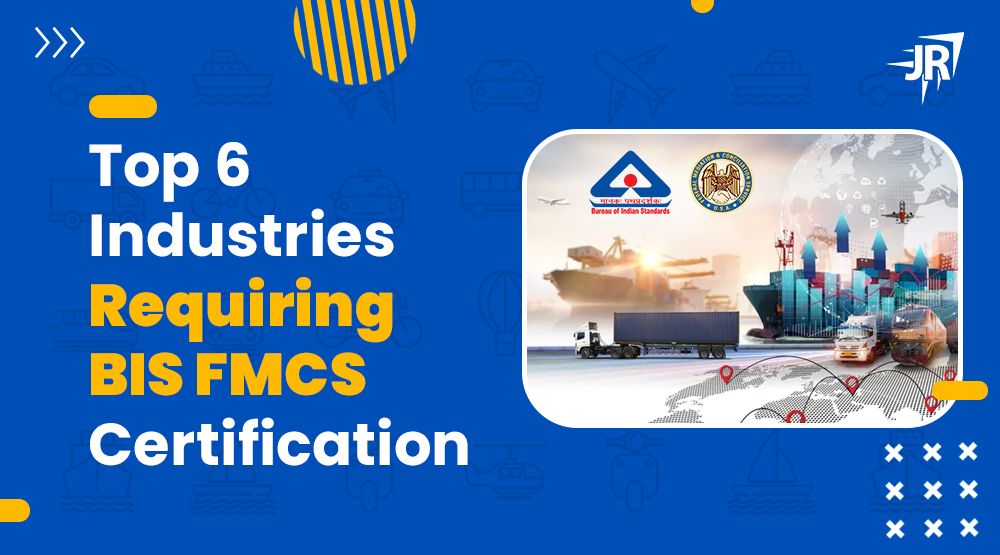 Top 6 Industries Requiring BIS FMCS Certification