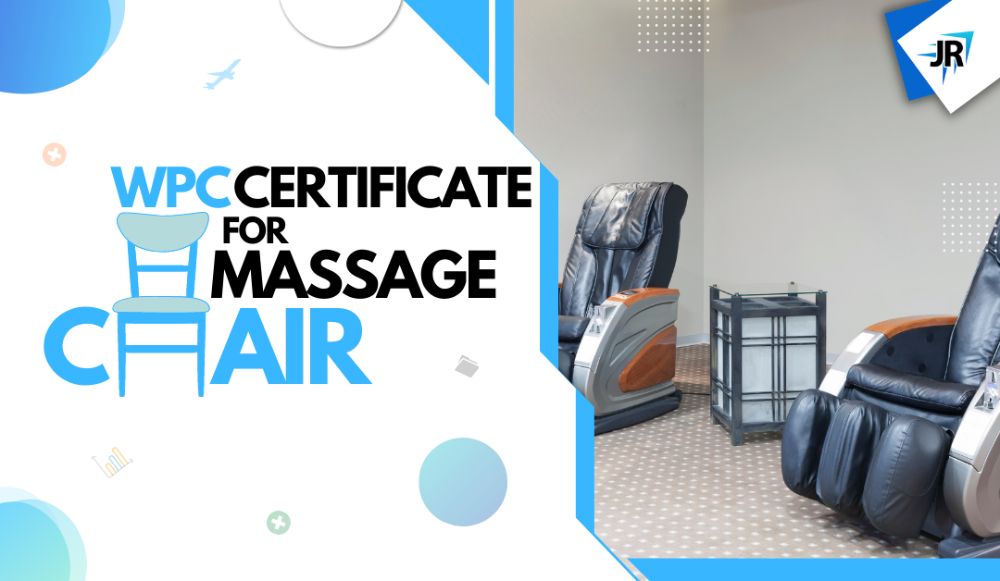 WPC Certificate For Massage Chair | WPC Certificate Need For Massage Chair