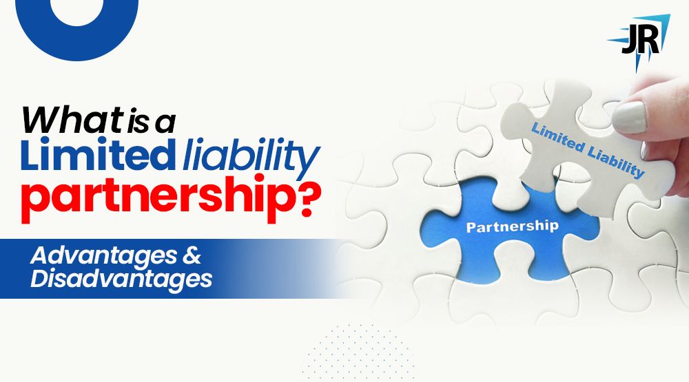 What is a Limited Liability Partnership? | Advantages & Disadvantages