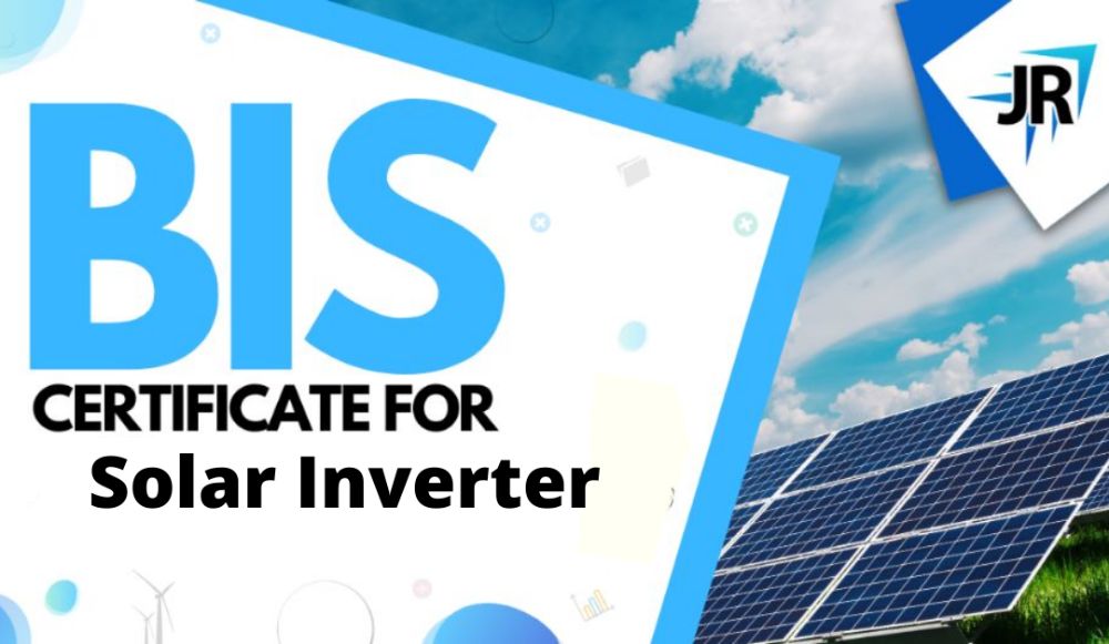 BIS Certification For Solar Inverter | BIS Certification Process | Solar Inverter BIS Certification