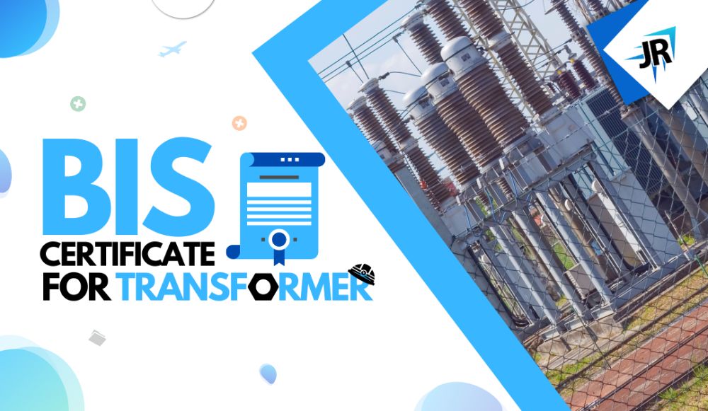 How to Get BIS Certificate For Transformer | BIS Certification Process