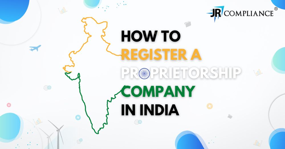 How to Register a Proprietorship Company in India?