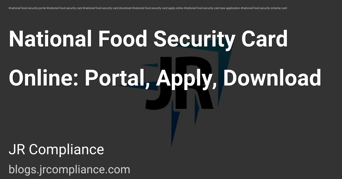 National Food Security Card Online: Portal, Apply, Download