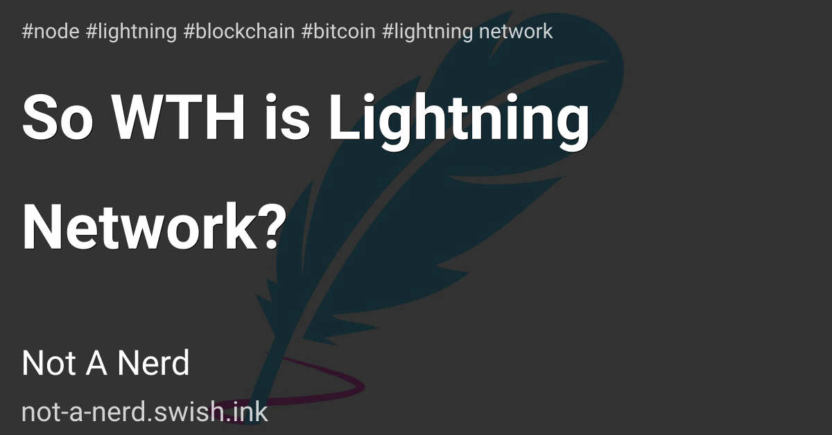 So WTH is Lightning Network?