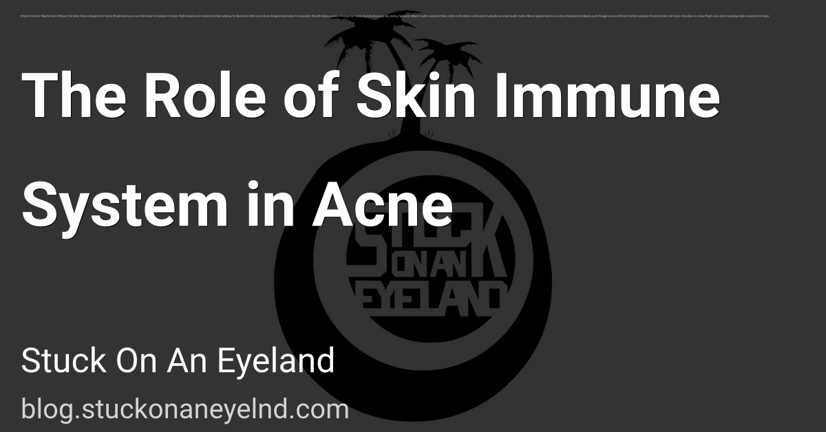 The Role of Skin Immune System in Acne