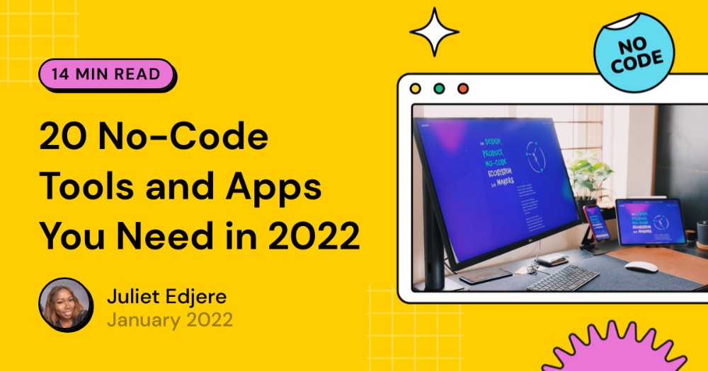 20 No-Code Tools and Apps You Need in 2022