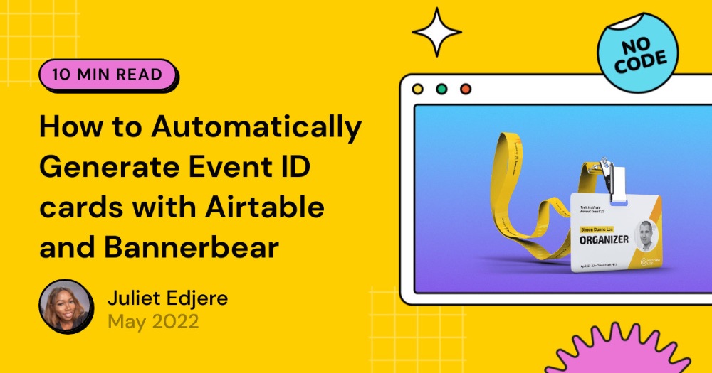 How to Automatically Generate Event ID cards with Airtable and Bannerbear