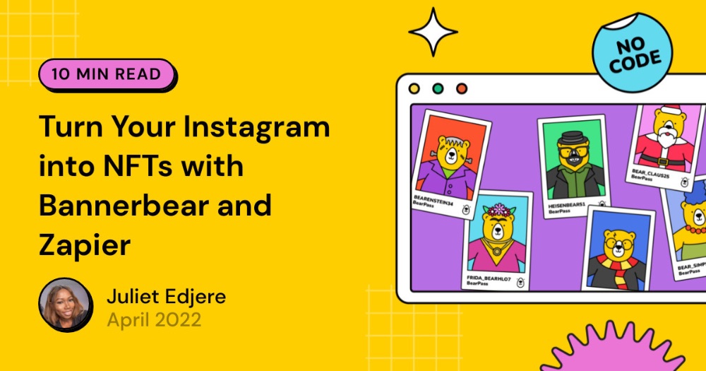Turn Your Instagram into NFTs with Bannerbear and Zapier