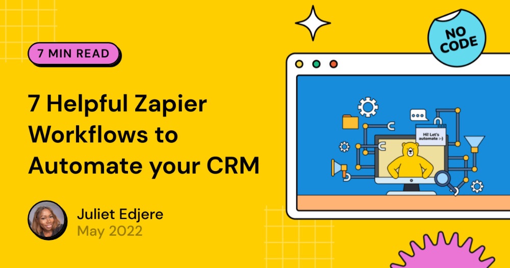 7 Helpful Zapier Workflows to Automate your CRM