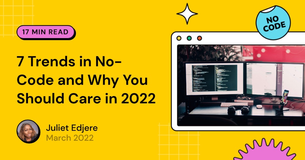 7 Trends in No-Code and Why You Should Care in 2022