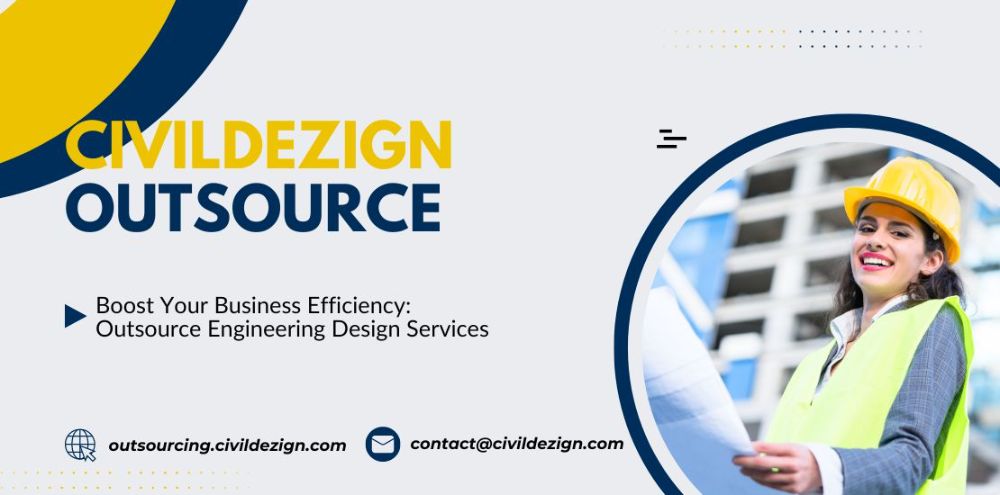 Boost Your Business Efficiency: Outsource Engineering Design Services