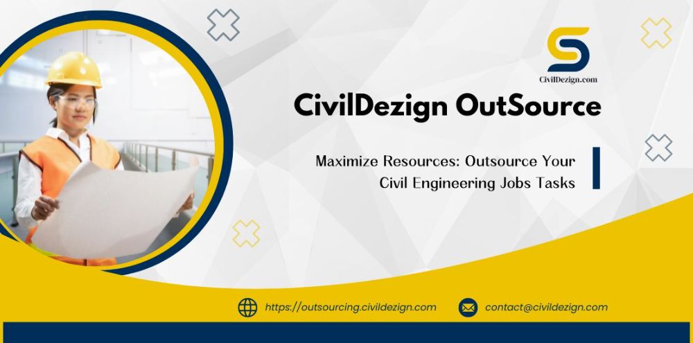 Maximize Resources: Outsource Your Civil Engineering Jobs Tasks