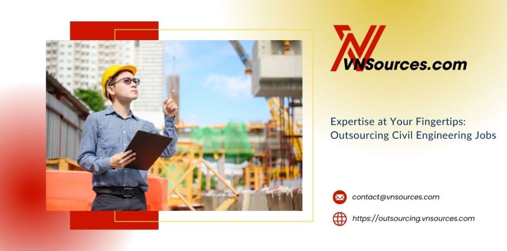 Expertise at Your Fingertips: Outsourcing Civil Engineering Jobs