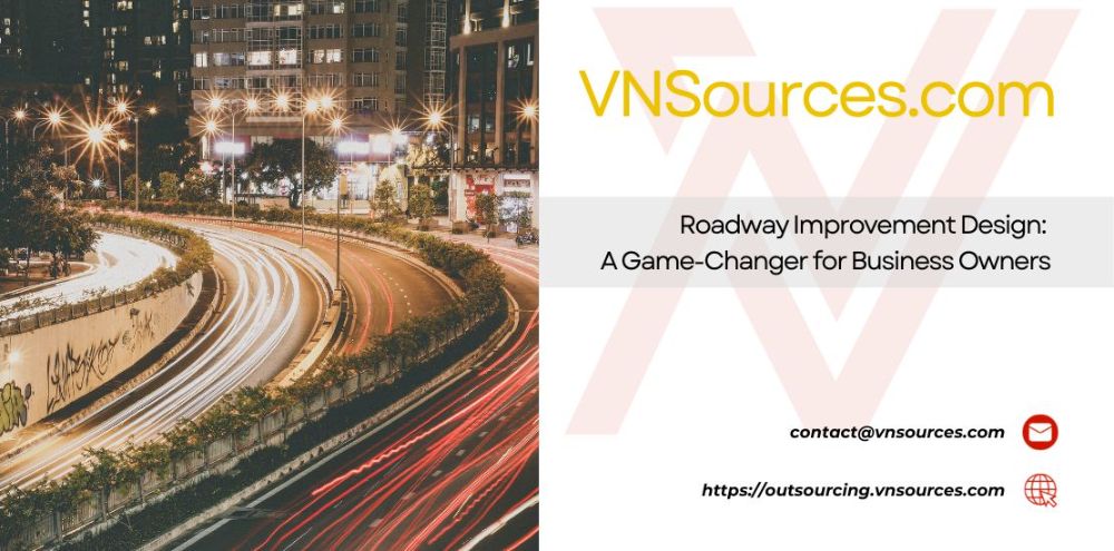 Roadway Improvement Design: A Game-Changer for Business Owners