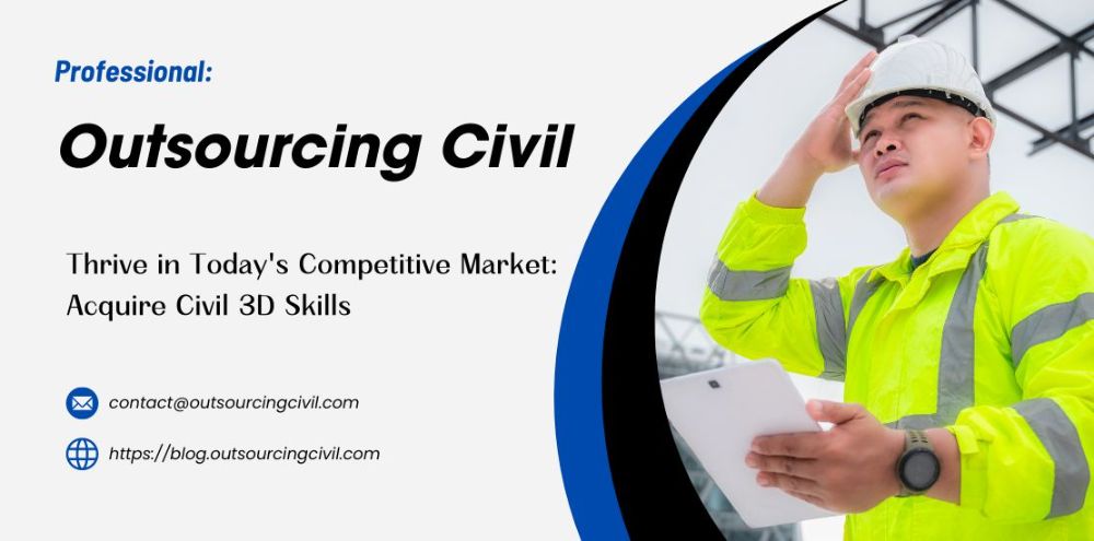 Thrive in Today's Competitive Market: Acquire Civil 3D Skills