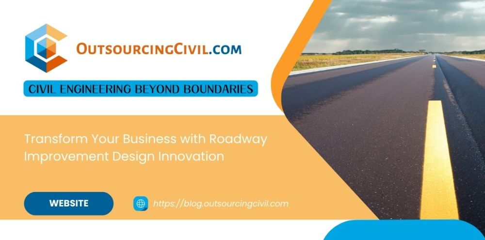 Transform Your Business with Roadway Improvement Design Innovation