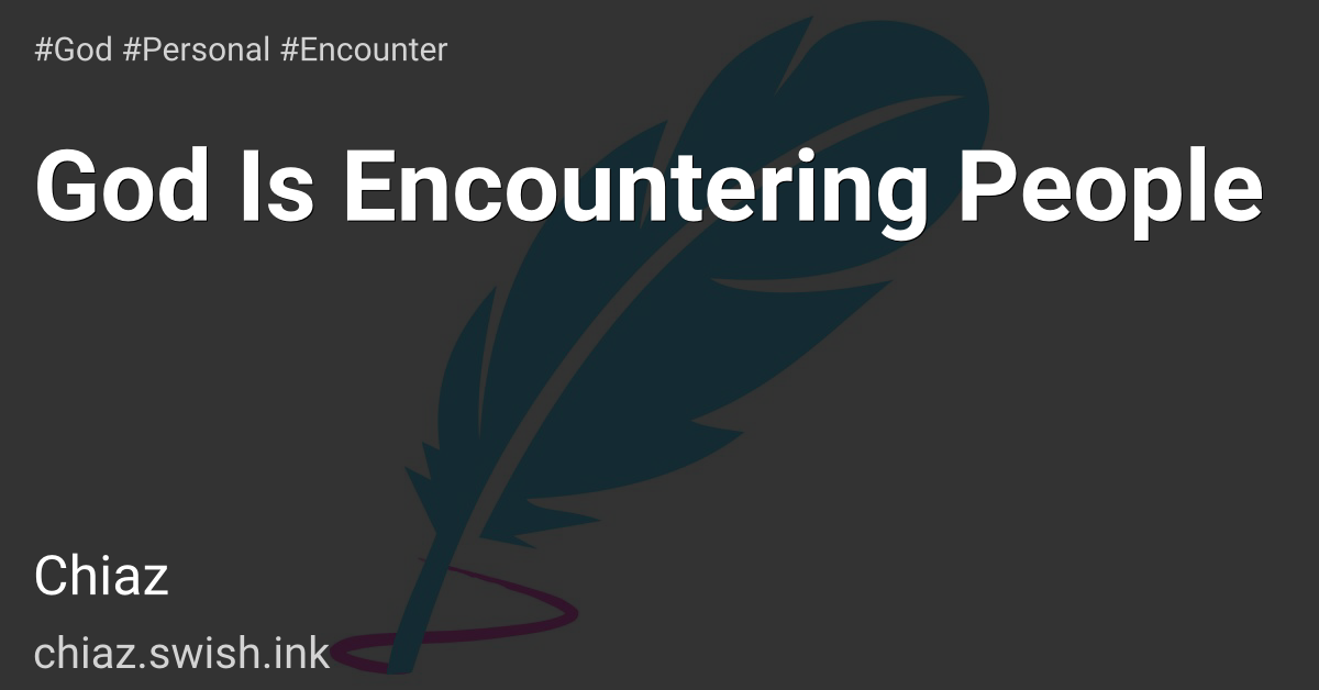 God Is Encountering People