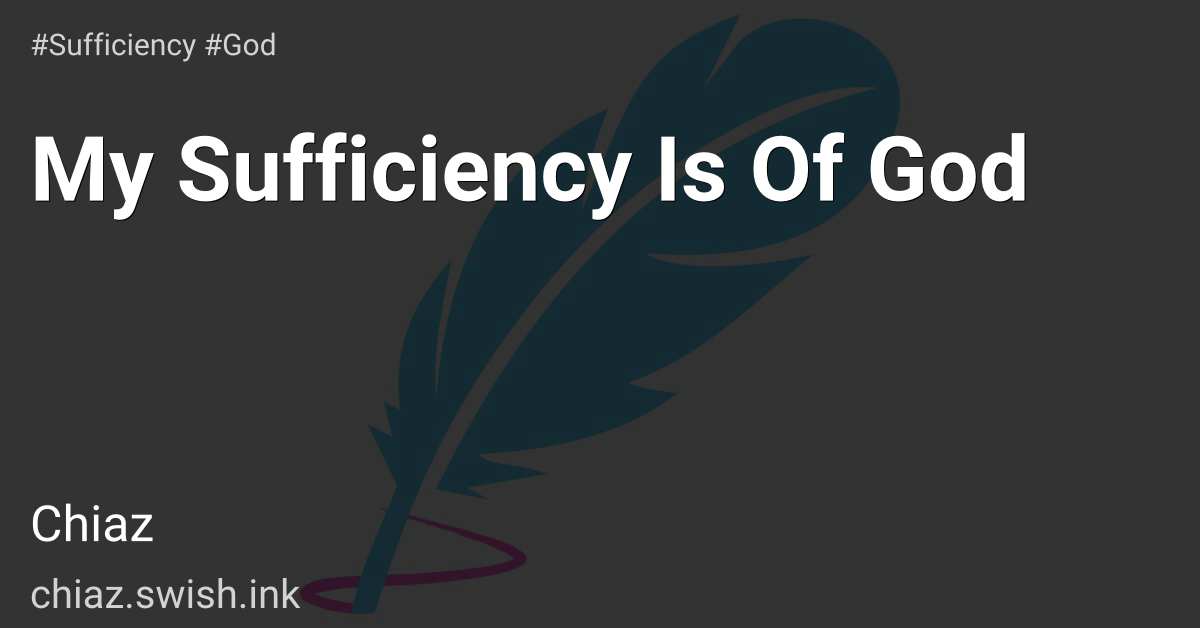 My Sufficiency Is Of God