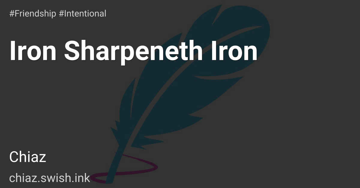 Iron Sharpeneth Iron