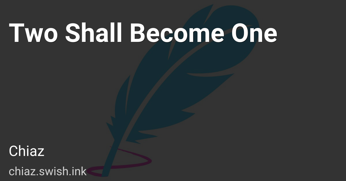 Two Shall Become One